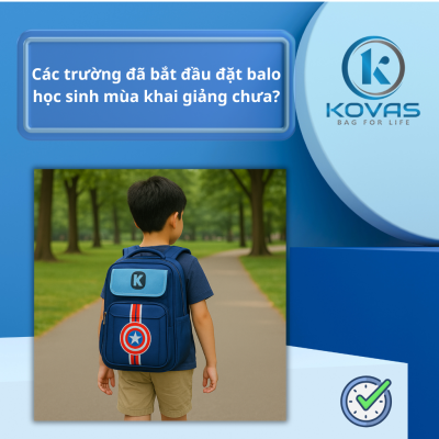Các Trường Đã Bắt Đầu Đặt Balo Học Sinh Mùa Khai Giảng?