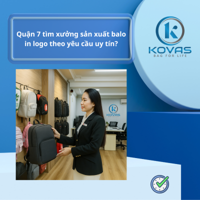 Quận 7 tìm xưởng sản xuất balo in logo theo yêu cầu uy tín?