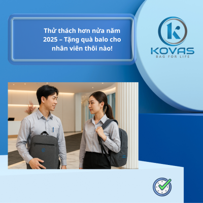 Thử thách hơn nửa năm 2025, tặng quà balo nhân viên thôi nào