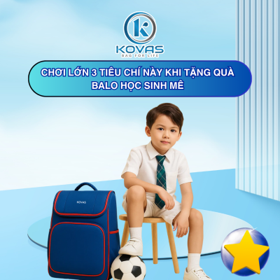 Chơi lớn 3 tiêu chí khi tặng quà balo học sinh mê