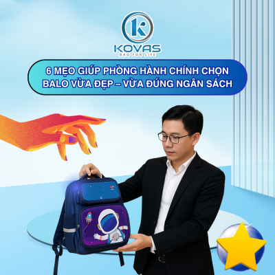 6 Mẹo Giúp Phòng Hành Chính Chọn Balo Đẹp Đúng Ngân Sách