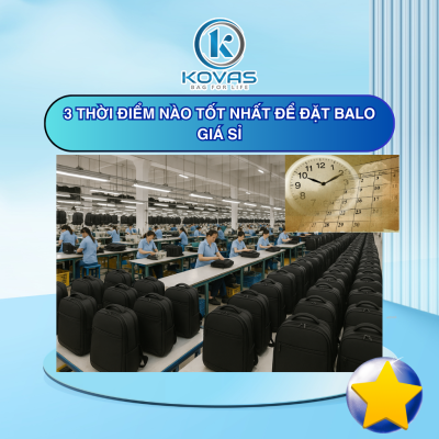  3 thời điểm nào tốt nhất để đặt balo giá sỉ - Balo Kovas