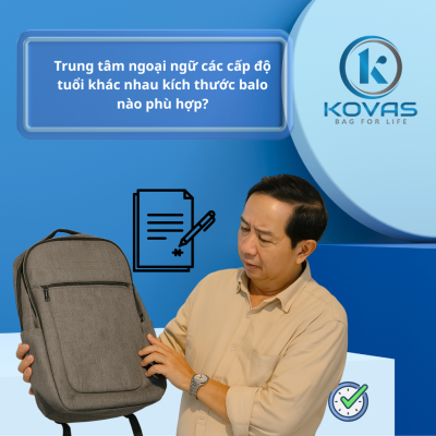 Trung tâm ngoại ngữ tuổi khác nhau kích thước balo phù hợp?