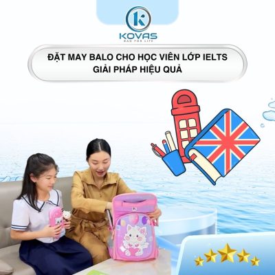 Đặt May Balo Cho Học Viên Lớp IELTS – Giải Pháp Hiệu Quả