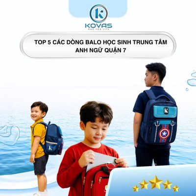 Top 5 các dòng balo học sinh trung tâm anh ngữ Quận 7