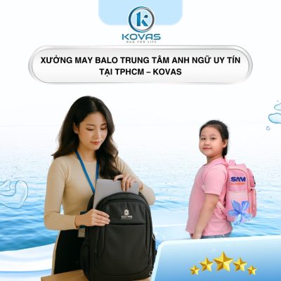 Xưởng may balo trung tâm Anh ngữ uy tín tại TPHCM – KOVAS