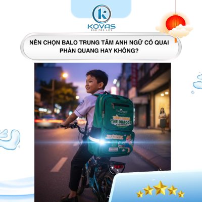 Chọn balo trung tâm Anh ngữ có quai phản quang