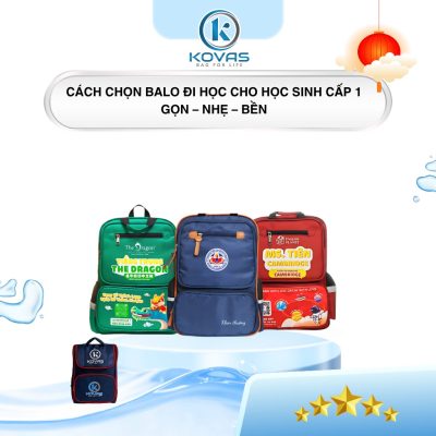 Cách chọn balo học sinh cấp 1: Gọn – nhẹ – bền
