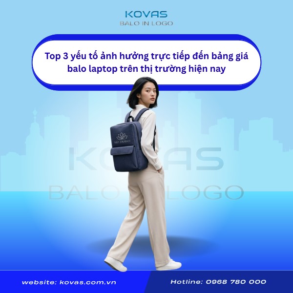 top-3-yeu-to-anh-huong-truc-tiep-bang-gia-balo-laptop